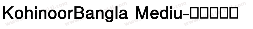 KohinoorBangla Mediu字体转换